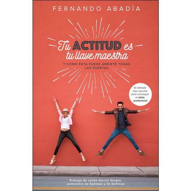 Tu actitud es tu llave maestra: Y cómo ésta puede abrirte todas las puertas.pdf