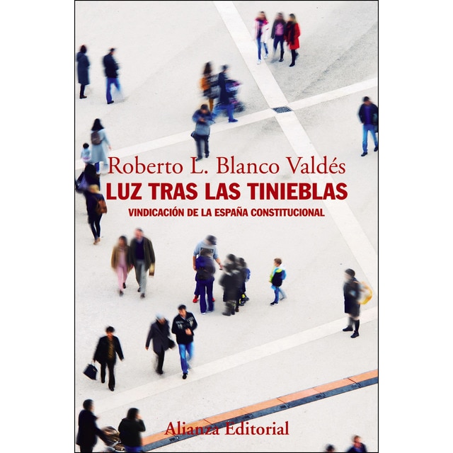 Luz tras las tinieblas: Vindicación de la españa constitucional.pdf