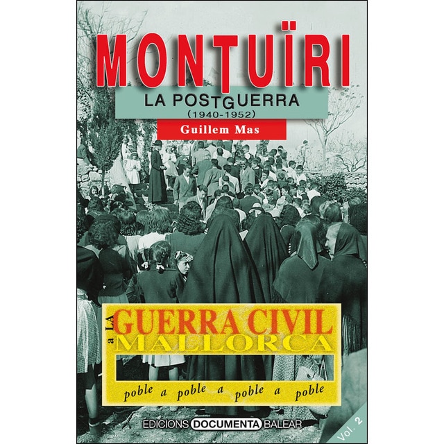La guerra civil a montuïri: La postguerra (1940-1952) (Tapa blanda)