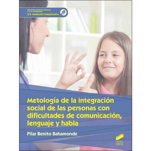 Metodología de la integración social de las personas con dificultades de comunicación, lenguaje y habla.pdf