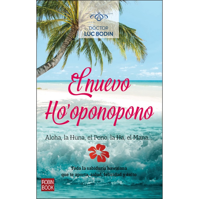 El nuevo hooponopono: Toda la sabiduría hawaiana que te aporta salud, felicidad y éxito.pdf