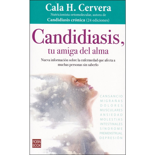 Candidiasis, tu amiga del alma: Nueva información sobre la enfermedad que afecta a muchas personas sin saberlo.pdf