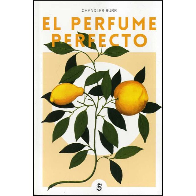 El perfume perfecto: Un año dentro de la industria del perfume en parís y nueva york (Tapa blanda)