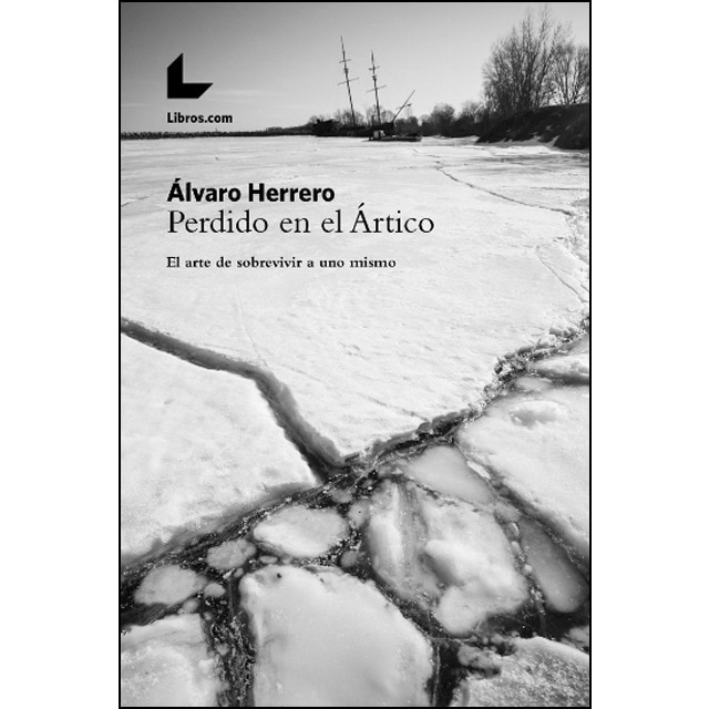 Perdido en el ártico: El arte de sobrevivir a uno mismo.pdf