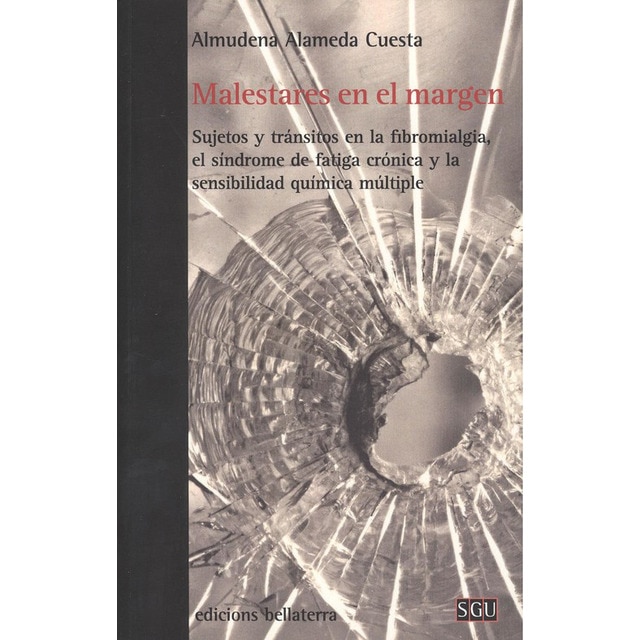 Malestares en el margen: Sujetos y transitos en la fibromialgia, el sindrome de fatiga cronica y la sensibilidad quimica multiple.pdf