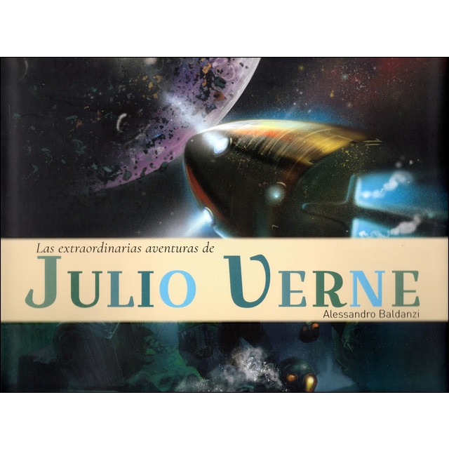 LAS EXTRAORDINARIAS AVENTURAS DE JULIO VERNE (Tapa dura)