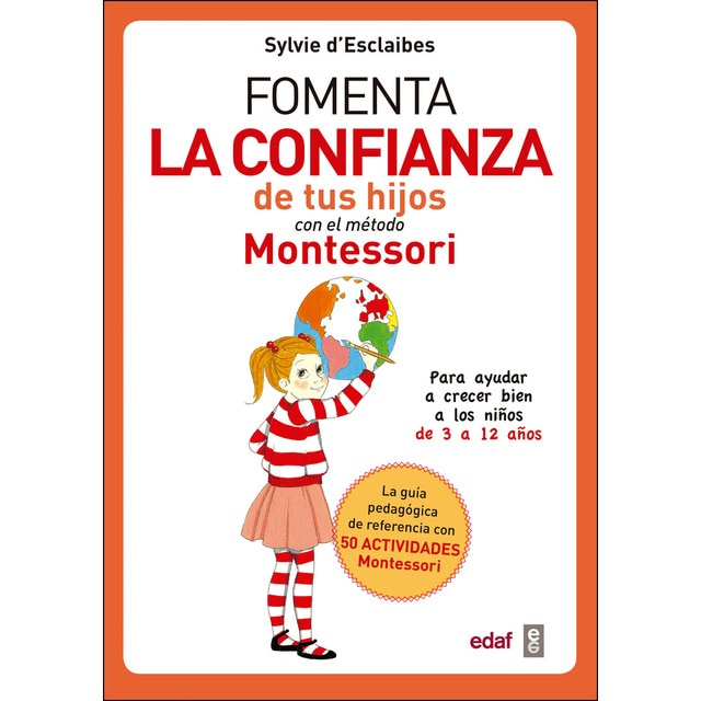 Fomenta la confianza de tus hijos con el método montessori: Para ayudar a niños de 3 a12 años a crecer mejor.pdf