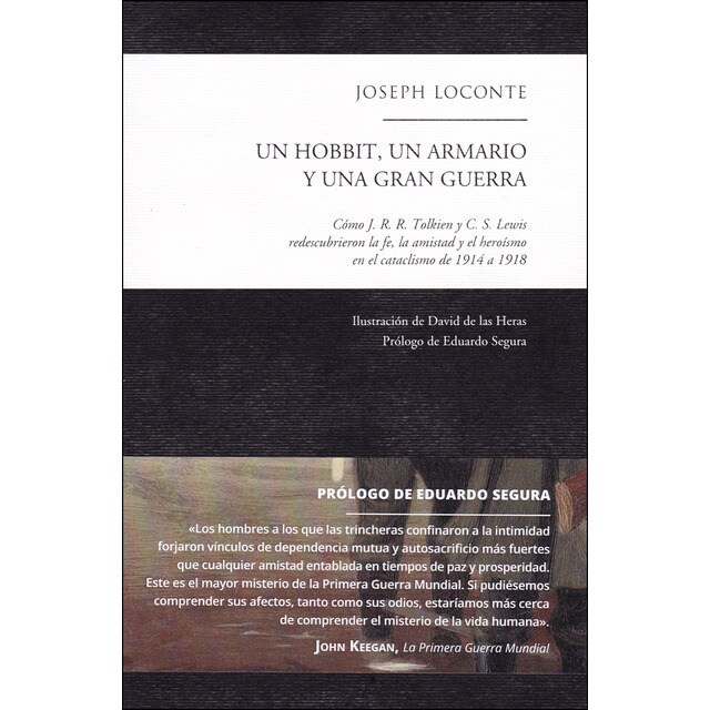 Un hobbit, un armario y una gran guerra: cómo j. R. R. Tolkien y c. S. Lewis redescubrieron la fe, la amistad y el heroísmo en el cataclismo de 1914 a 1918.pdf