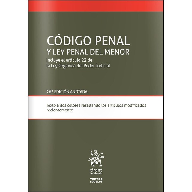 Código penal y ley penal del menor: Incluye el artículo 23 de la ley orgánica del poder judicial 26ª edición 2018.pdf