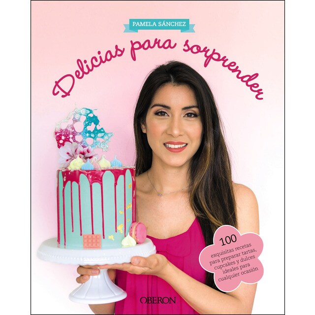 Delicias para sorprender: 100 exquisitas recetas para preparar tartas, cupcakes y dulces ideales para cualquier ocasión.pdf