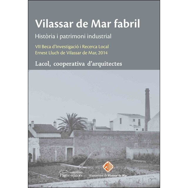 Vilassar de mar fabril: Història i patrimoni industrial.pdf