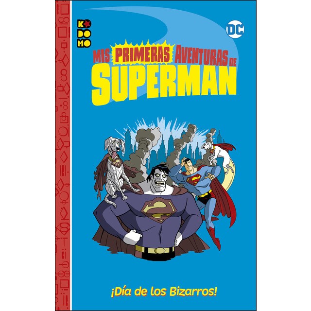 Mis primeras aventuras de superman: ¡día de los bizarros!.pdf