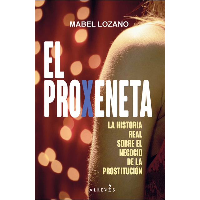 El proxeneta: La historia real sobre el negocio de la prostitución.pdf