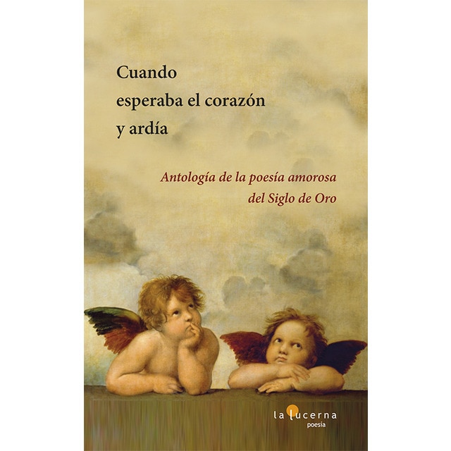 Cuando esperaba el corazón y ardía: Antología de la poesía amorosa del siglo de oro.pdf