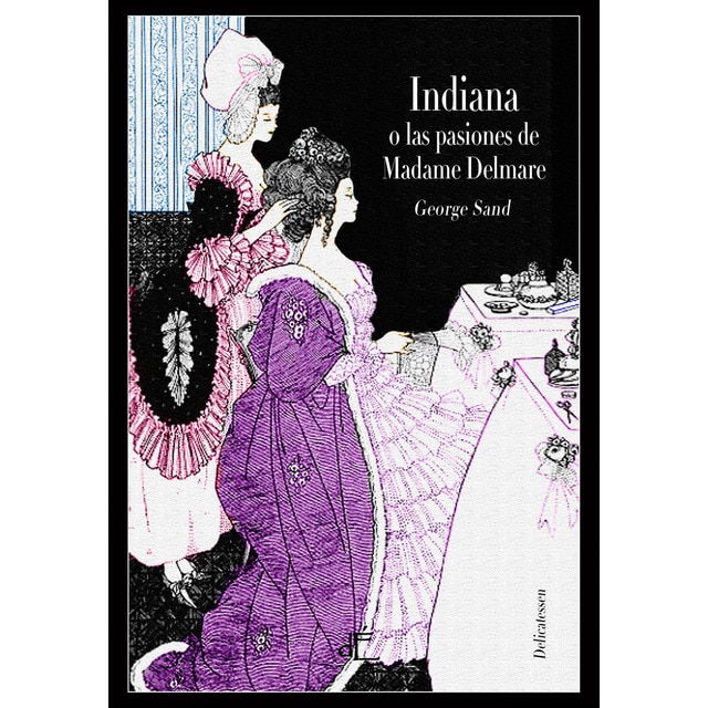 Indiana, o las pasiones de madame delmare
