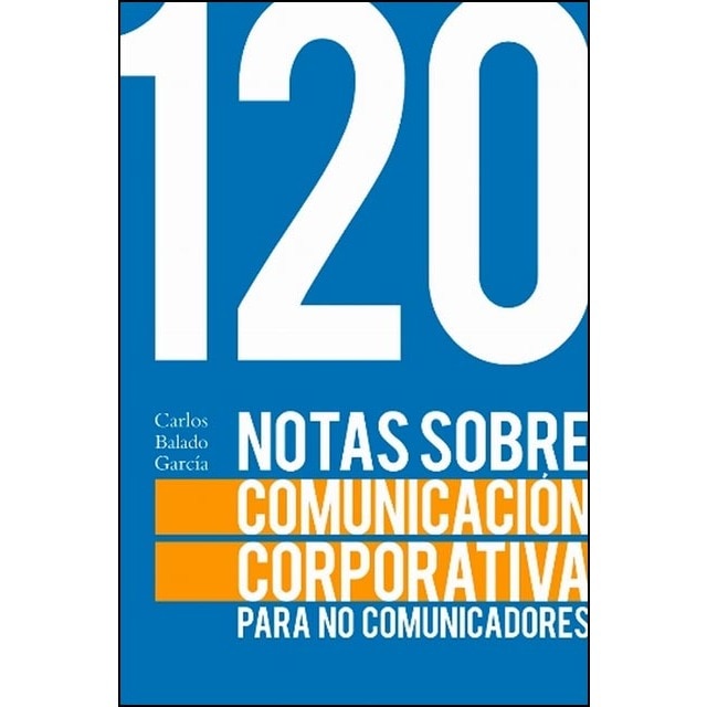120 notas sobre comunicación corporativa para no comunicadores.pdf