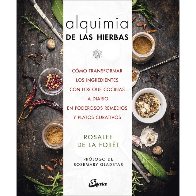 Alquimia de las hierbas: cómo transformar los ingredientes con los que cocinas a diario en poderosos remedios y platos curativos.pdf