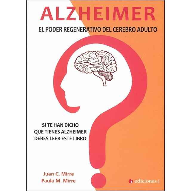 Alzheimer: El poder regenerativo del cerebro adulto (Tapa blanda)