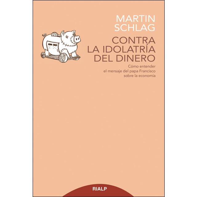 Contra la idolatría del dinero: Cómo entender el mensaje del papa francisco sobre la economía.pdf