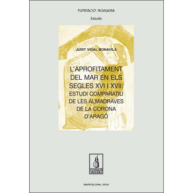 Laprofitament del mar en els segles xvi i xvii: Estudi comparatiu de les almadraves de la corona daragó.pdf