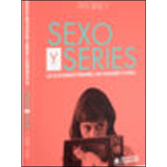 Sexo y series: Las sexualidades femeninas, una revolución televisiva (Tapa blanda) (Tapa dura)