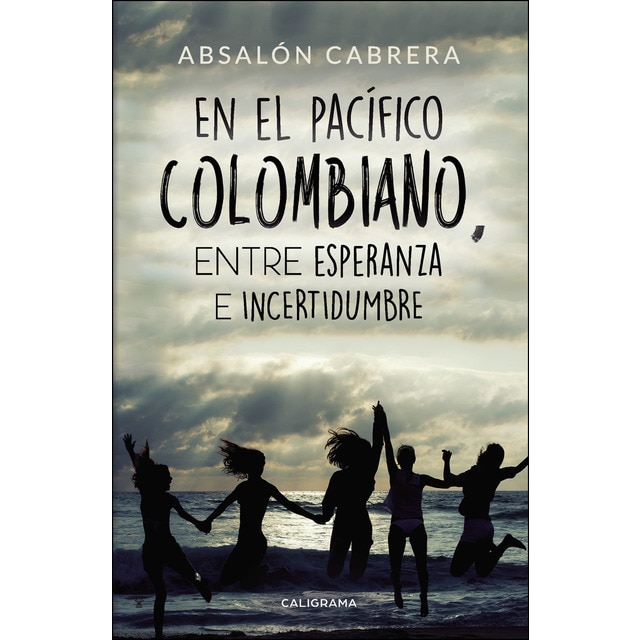 En el pacífico colombiano, entre esperanza e incertidumbre (Tapa blanda)