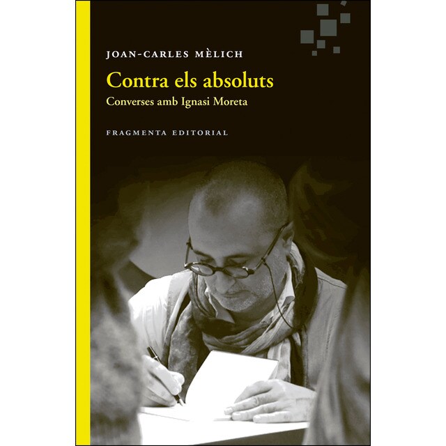 Contra els absoluts: Converses amb ignasi moreta.pdf