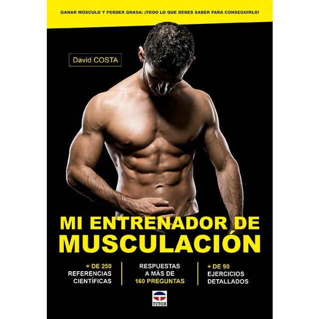 Mi entrenador de musculación: Ganar músculo y perder grasa: ¡todo lo que necesitas saber para conseguirlo!.pdf