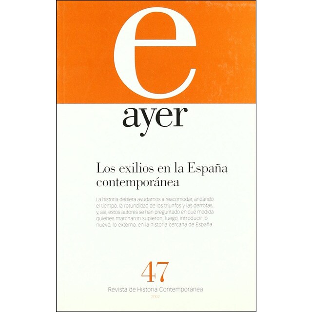 Exilios en la españa contemporánea, los: Ayer 47.pdf