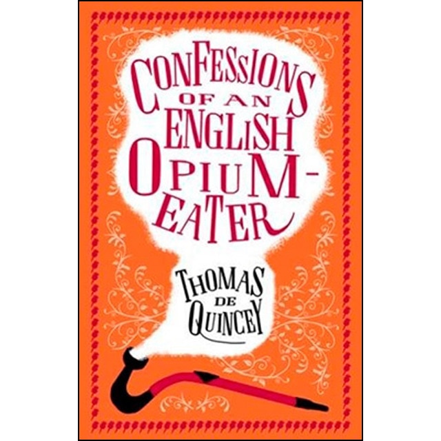 Confessions of an english opium eater and other wr