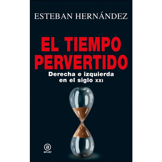 El tiempo pervertido: Derecha e izquierda en el siglo xxi.pdf