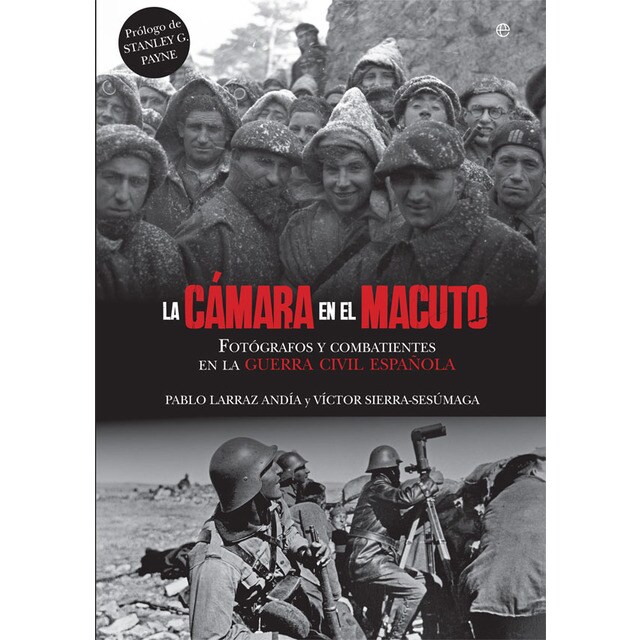 La cámara en el macuto: Fotógrafos y combatientes en la guerra civil española.pdf