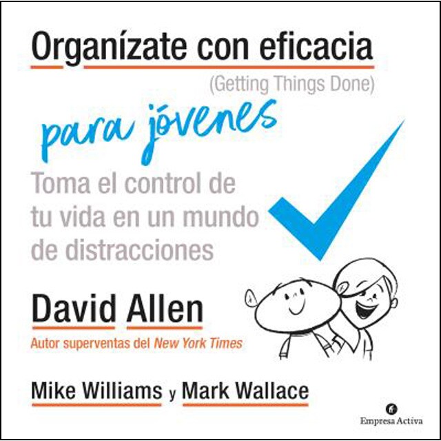 Organízate con eficacia para jóvenes: Toma el control de tu vida en un mundo de distracciones.pdf