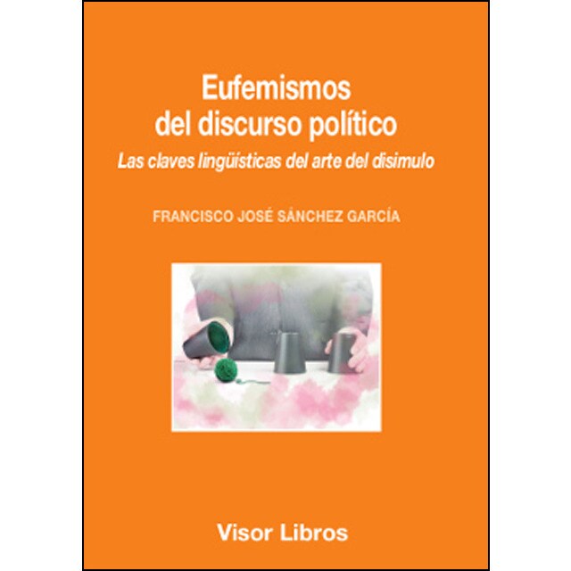 Eufemismos del discurso político: Las claves lingüísticas del arte del disimulo.pdf