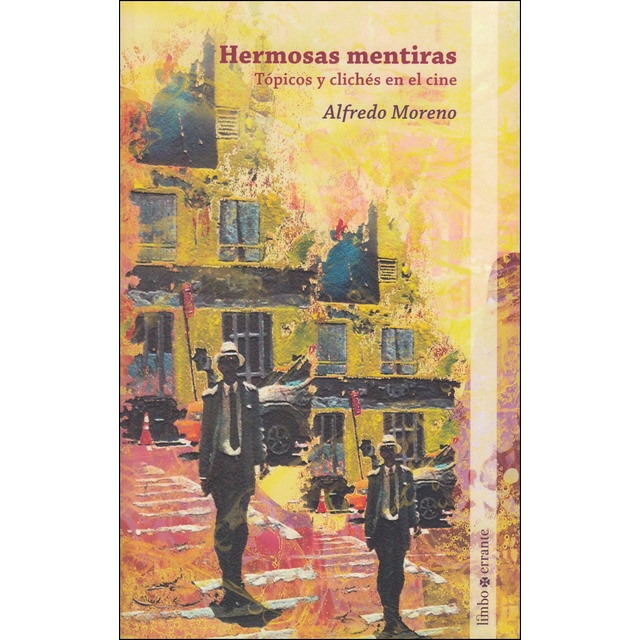 Hermosas mentiras: Tópicos y clichés en el cine.pdf