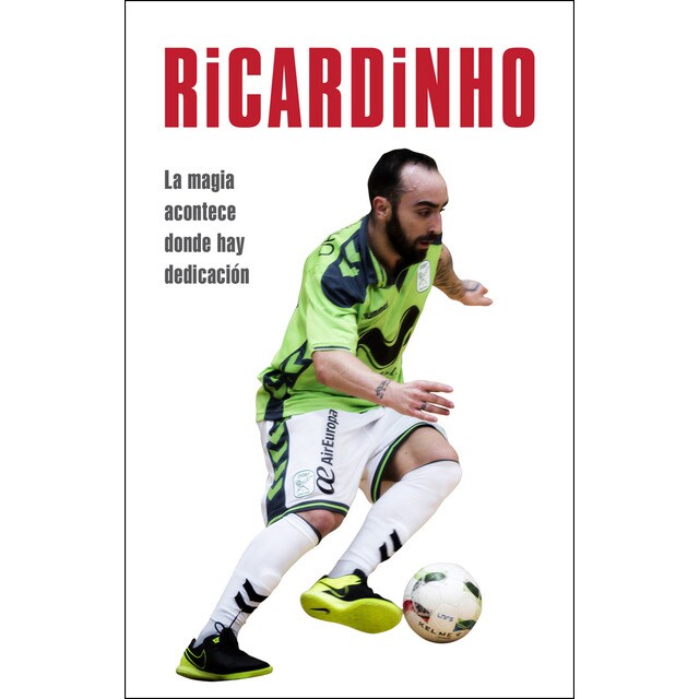Ricardinho: La magia acontece donde hay dedicación.pdf