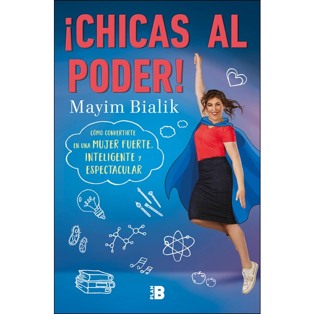 ¡chicas al poder!: Cómo convertirte en una mujer fuerte, inteligente y espectacular.pdf