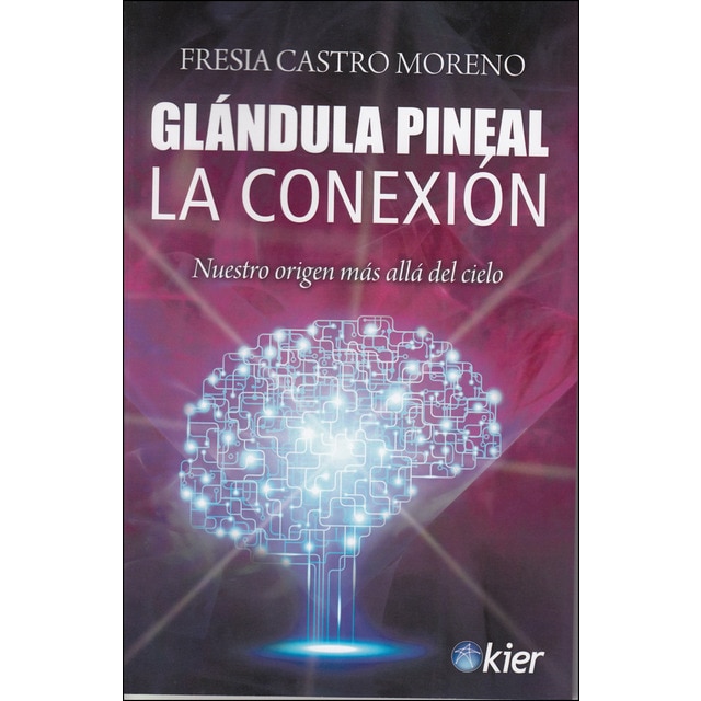 Glándula pineal: La conexión. Nuestro origen más allá del cielo.pdf