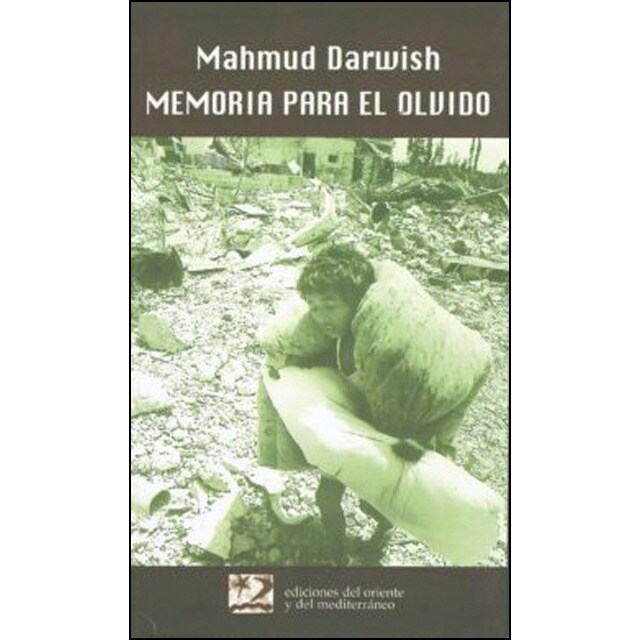 Memorias para el olvido: Tiempo: beirut, lugar: un día de agosto de 1982 (Tapa blanda)