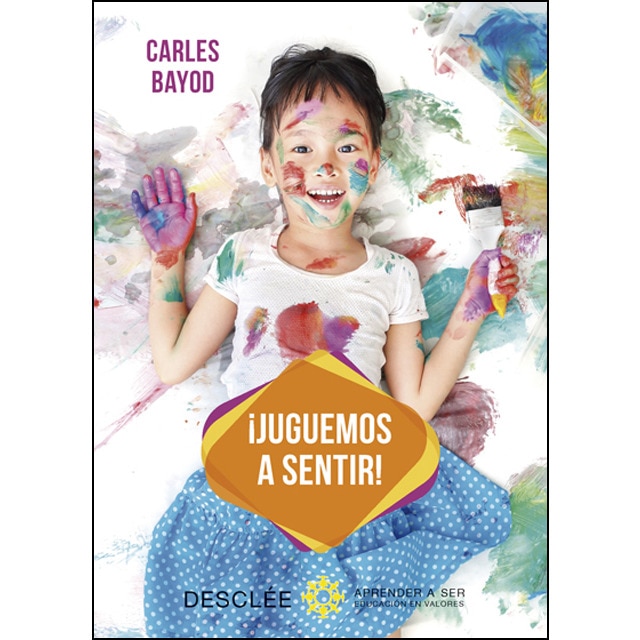 ¡juguemos a sentir! una innovadora pedagogía a través de juegos didácticos de sensaciones, para desarrollar y armonizar las dos áreas del cerebro del niño: la que piensa y la que siente.pdf