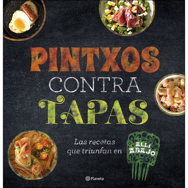 Pintxos contra tapas: Recetas para comidas informales y deliciosas.pdf