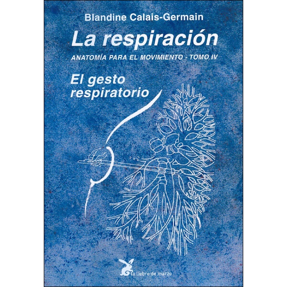 Imagem 0 de Anatomía Para El Movimiento: La Respiración. T. IV