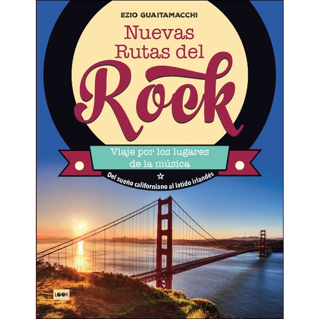Nuevas rutas del rock: Viaje por los lugares de la música (Tapa dura)