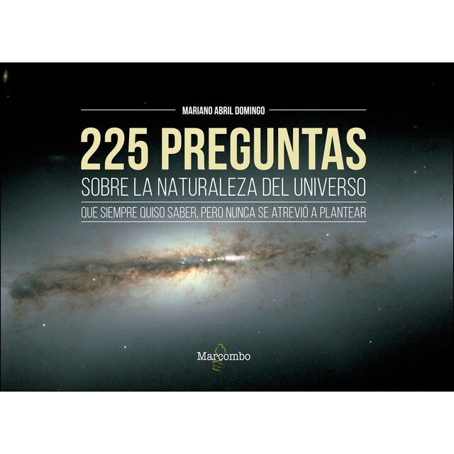 225 preguntas sobre la naturaleza del universo que siempre quiso saber, pero nunca se atrevió a plantear.pdf