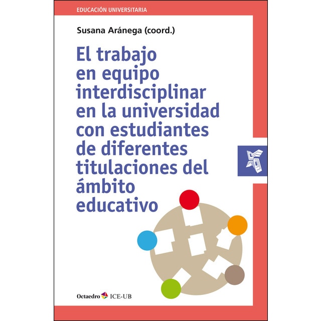 El trabajo en equipo interdisciplinar en la universidad con estudiantes de diferentes titulaciones del ámbito educativo.pdf