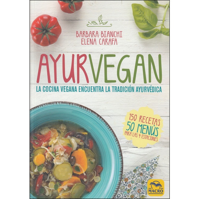 Ayurvegan: La cocina vegana encuentra la tradición ayurvédica.pdf