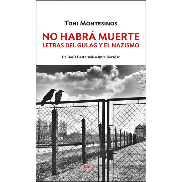 No habrá muerte: Letras del gulag y el nazismo: de borís pasternak a imre kertész.pdf