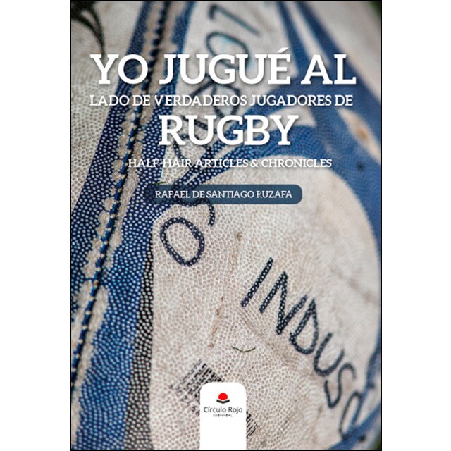 Yo jugué al lado de verdaderos jugadores de rugby.pdf