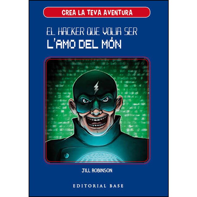 Crea la teva aventura 1. El hacker que volia ser lamo del món.pdf