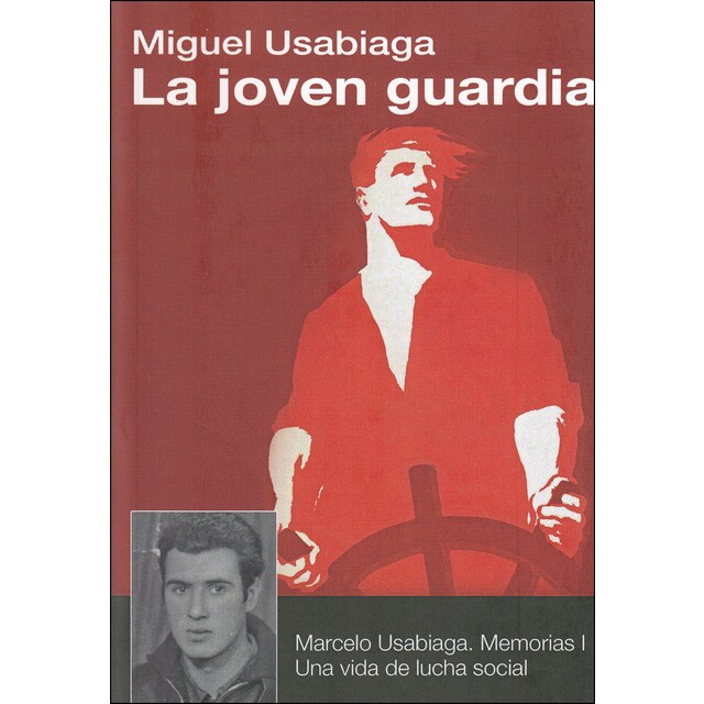 La joven guardia: Marcelo usabiaga. Memorias i. Una vida de lucha social.pdf